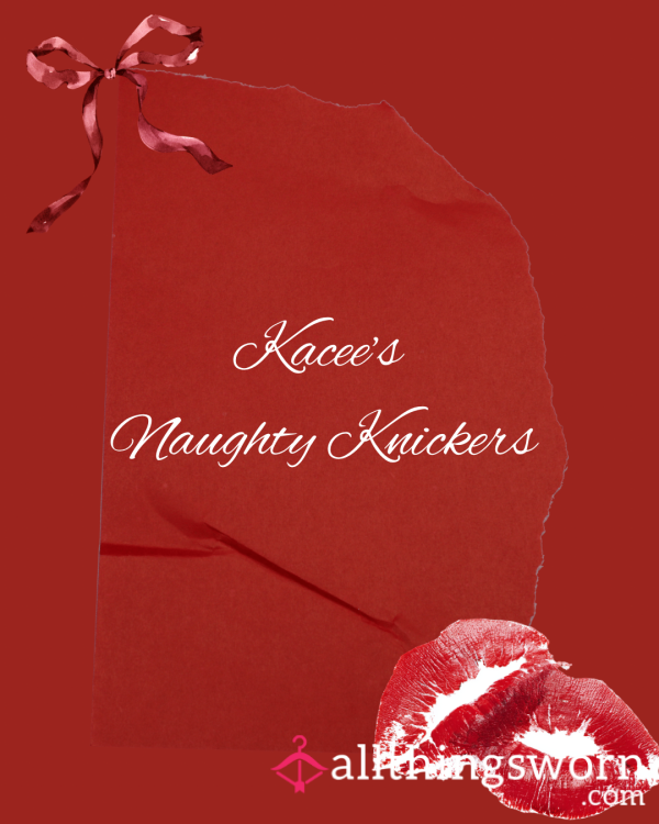 Kacee's Naughty Knickers