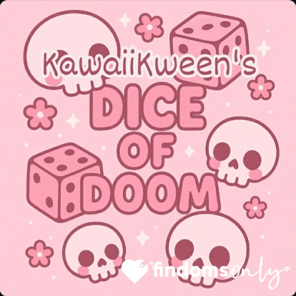 🎀💀Dice Of Doom💀🎀