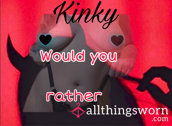 Kinky⛓️ Would You Rather🖤