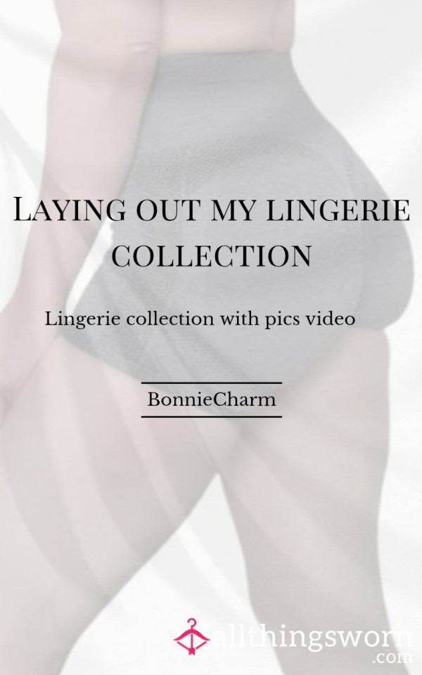 Laying Out My Lingerie, With Sneak Pics