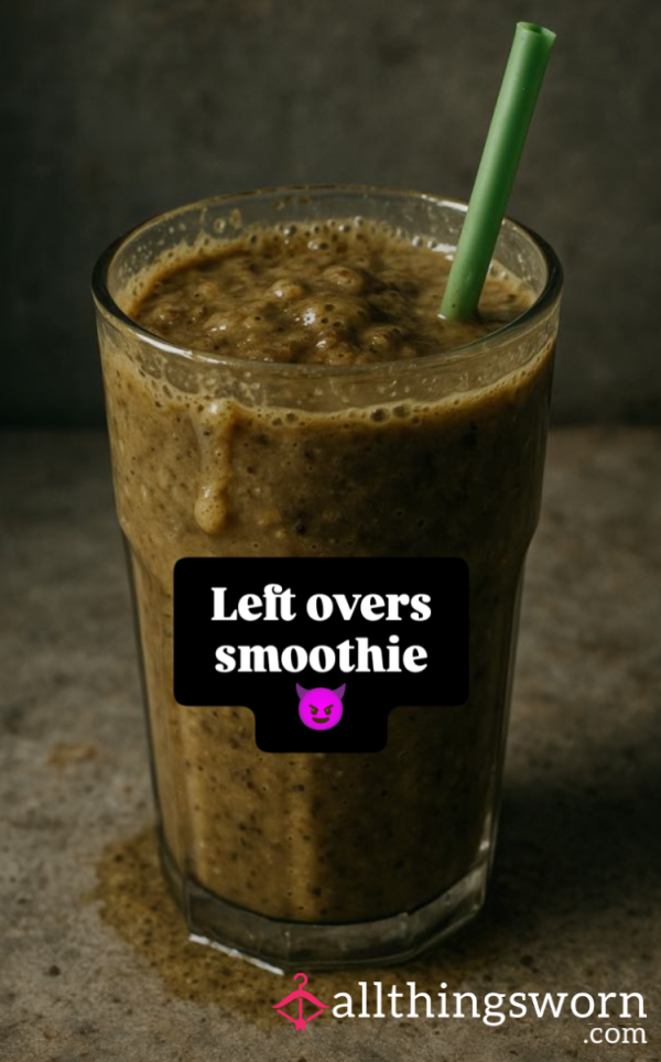Left Overs Smoothie 😈