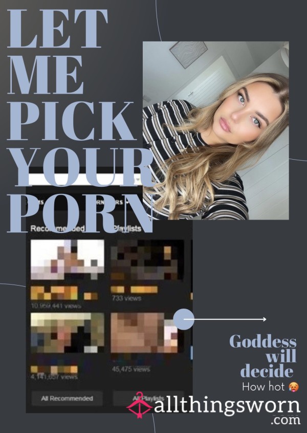 Let Me Pick Your Porn 😜