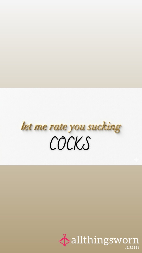 LET ME RATE YOU SUCKING C*ckS
