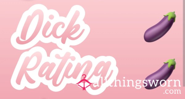 Let Me Rate Your D*ck
