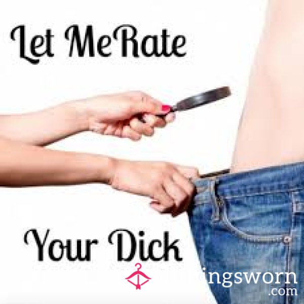 Let Me Rate Your D*ck