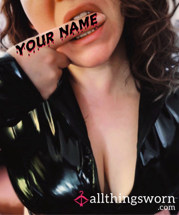 Let Me Sink My Teeth Into You - I’ll Write Your Name On Anything I Can Bite