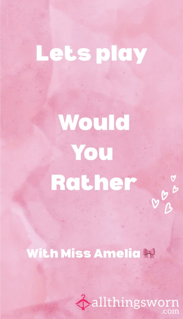 Let’s Play Would You Rather *ATW Edition* 🩷