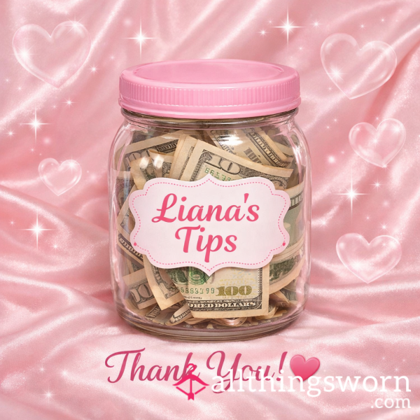 Liana’s Tip Jar 💸