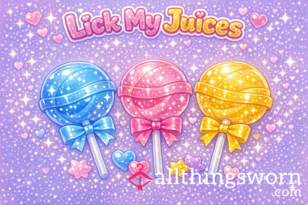 Lick My Juices  👀💦