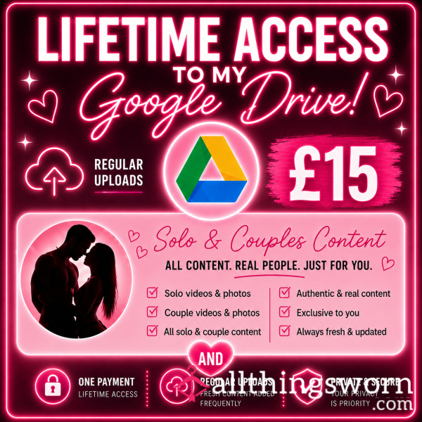 Lifetime Access To My Google Drive! Couples And Solo!