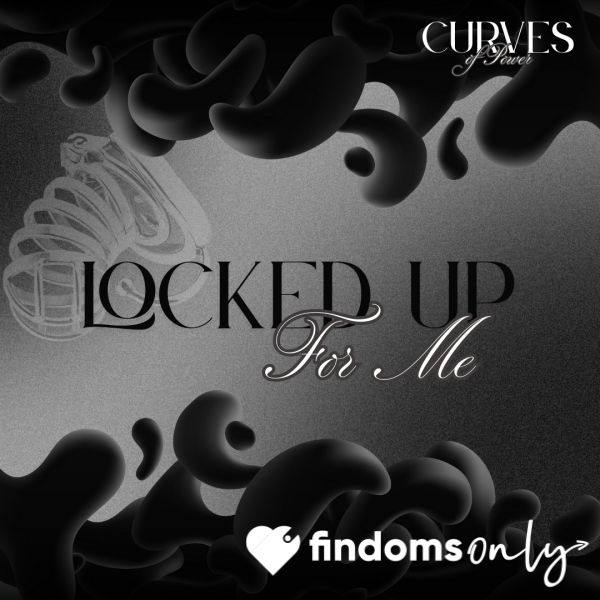Locked Up For Me | Keyholding Experience