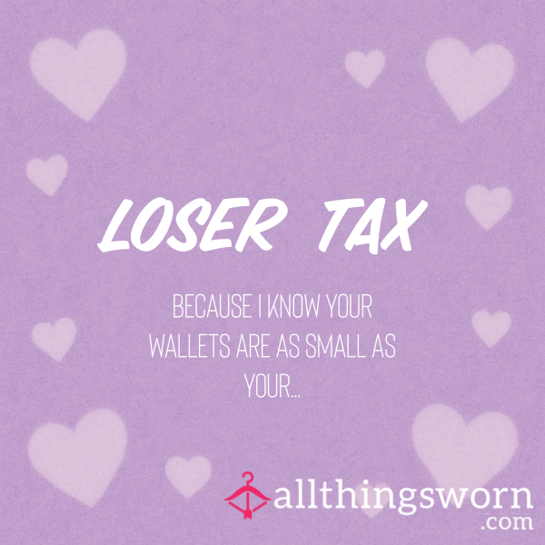LOSER & LURKER TAX