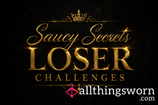 Saucy Secrets Loser Challenges