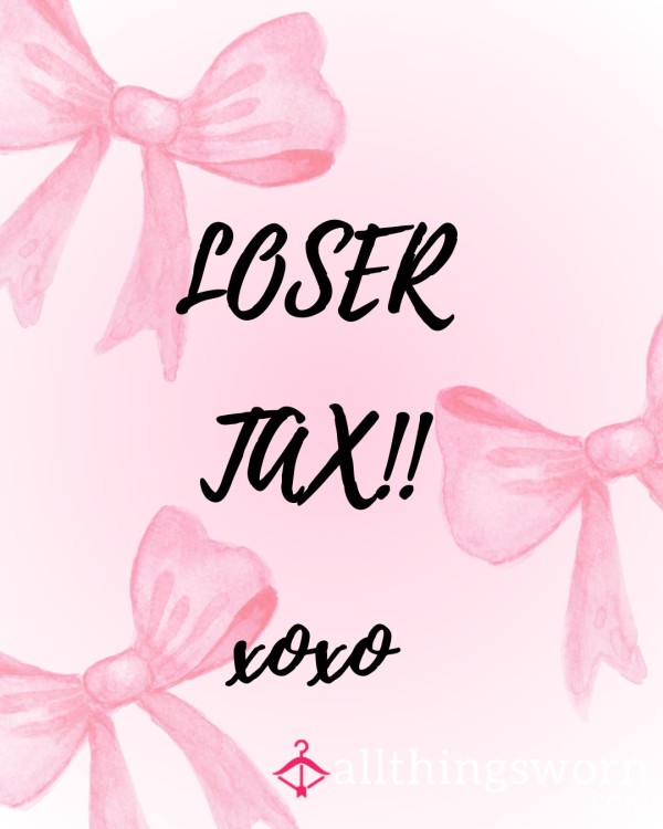 LOSER TAX