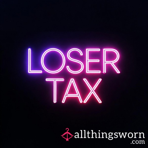 Loser Tax 💸