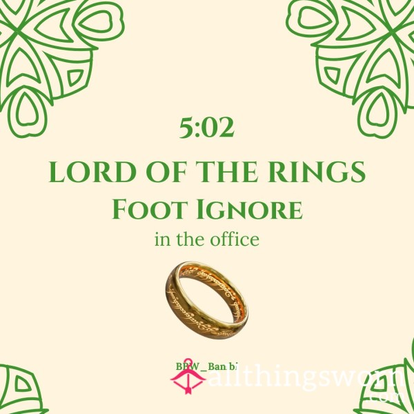 LOTR Foot Ignore In The Office | 5 Minutes Long