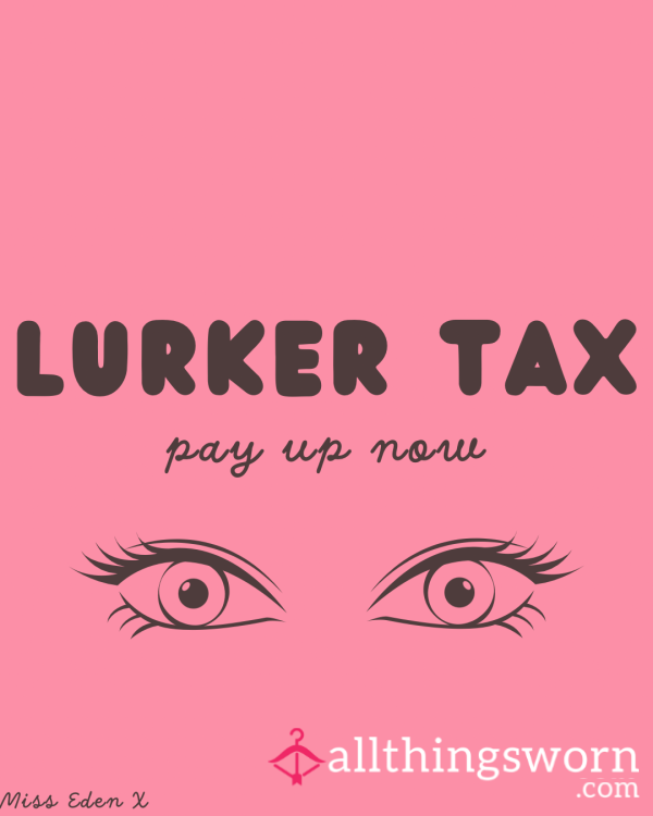 👁️ Lurker Tax 👁️