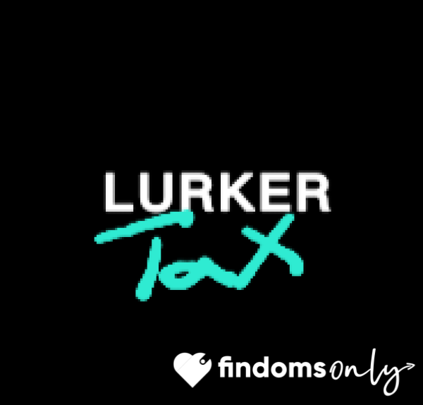 Lurker Tax