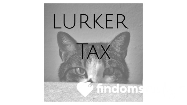 Lurker Tax