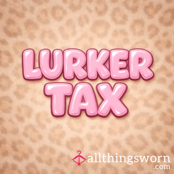 💸 LURKER TAX 👀