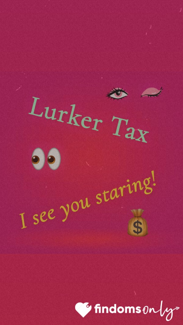 Lurker Tax