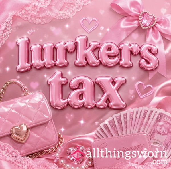 Lurker Tax