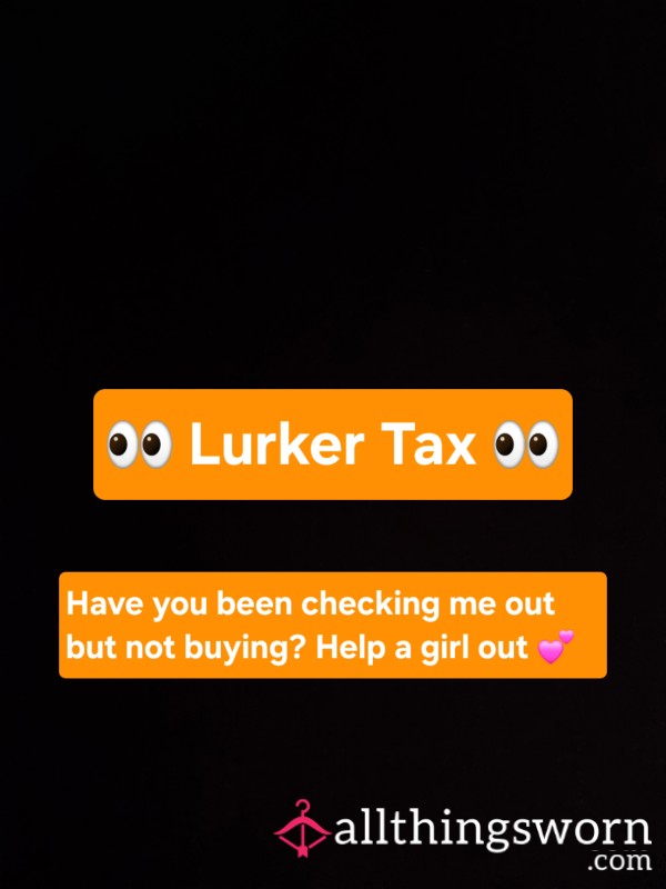Lurker / Loser / Sub Tax 👀👀👀