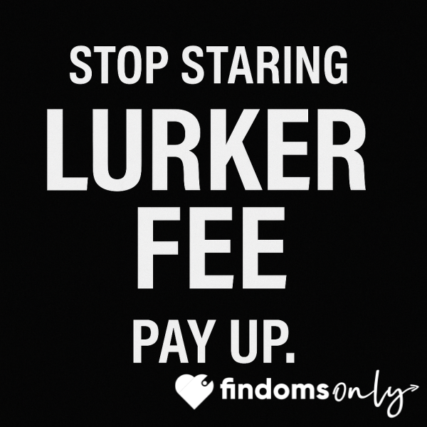 Lurker Tax – Caught You Staring