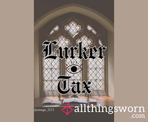 💸 Lurker Tax 💸 – Cough Up You Perv