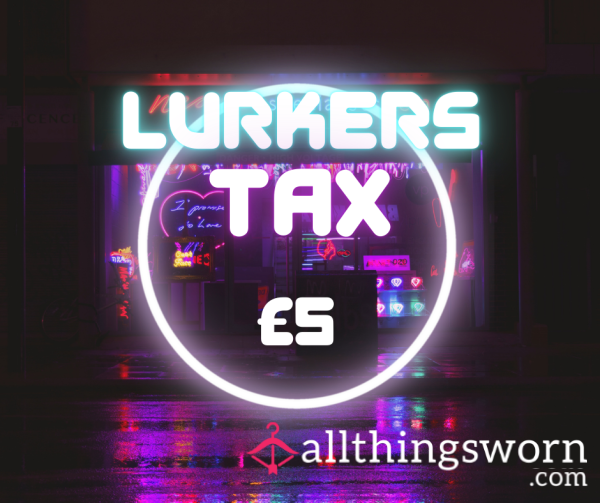 Lurkers Tax