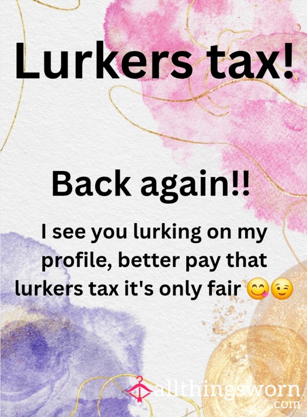 Lurkers Tax!
