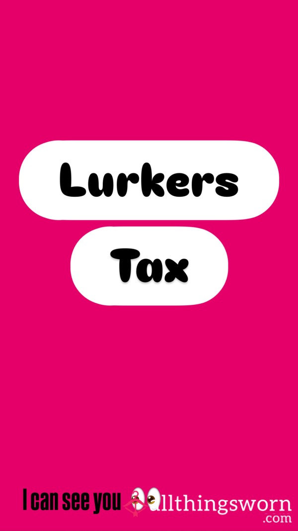 Lurkers Tax
