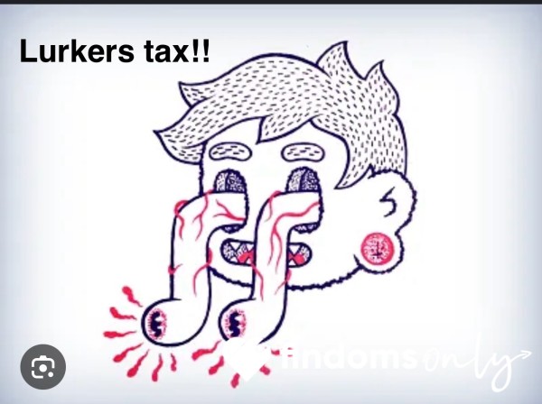 Lurkers Tax