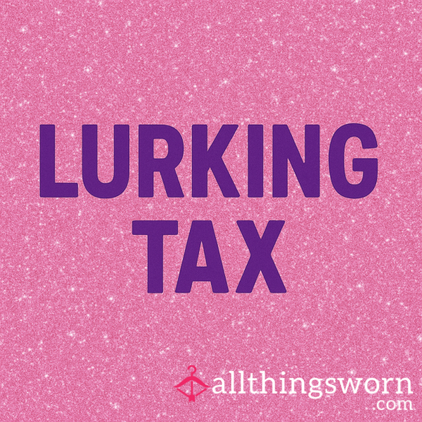 Lurking Tax!