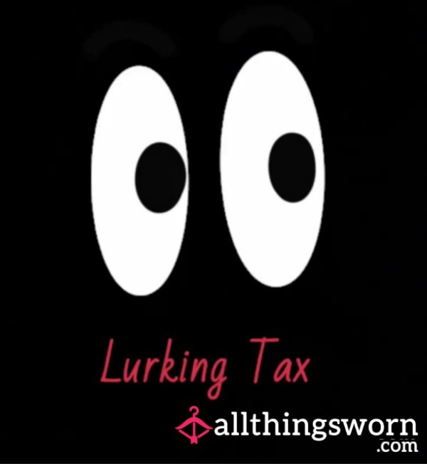 Lurking Tax- Pay Up💰