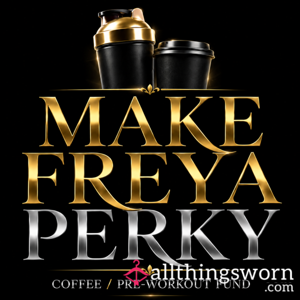 ☕ Make Freya Perky ☕