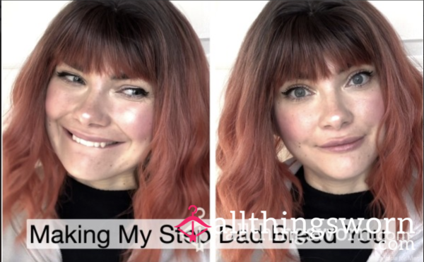 Making My Step-Dad Breed You