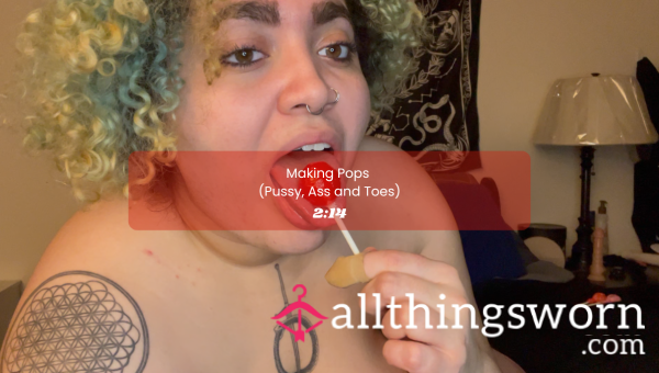 Making Pops (pu**y, A**, Toes)(091)