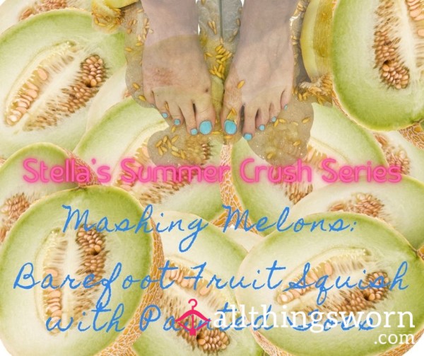 Mashing Melons: Barefoot Fruish Squish With Painted Toes