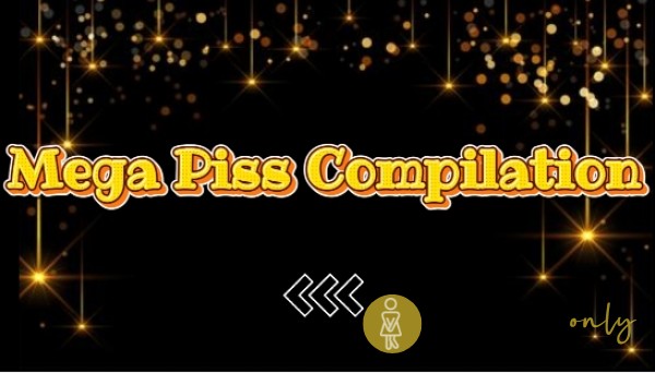 Mega Pi*s Compilation