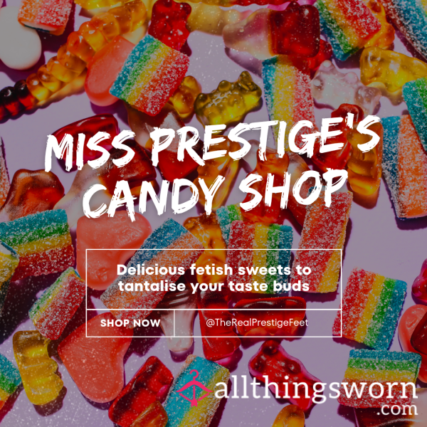 Miss Prestige's Candy Shop - Fetish Sweet Treats - UK ONLY - Prices Start From £5 + Postage