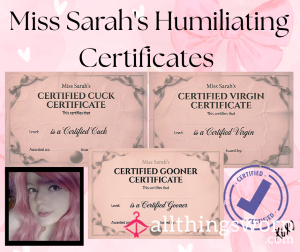 Miss Sarah's Humiliating Certificates 🏅 For Cucks, Simps, Virgins & Gooners 🎀