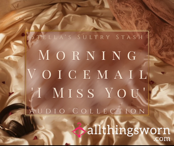 Morning Voicemail: 'I Miss You' (£5)