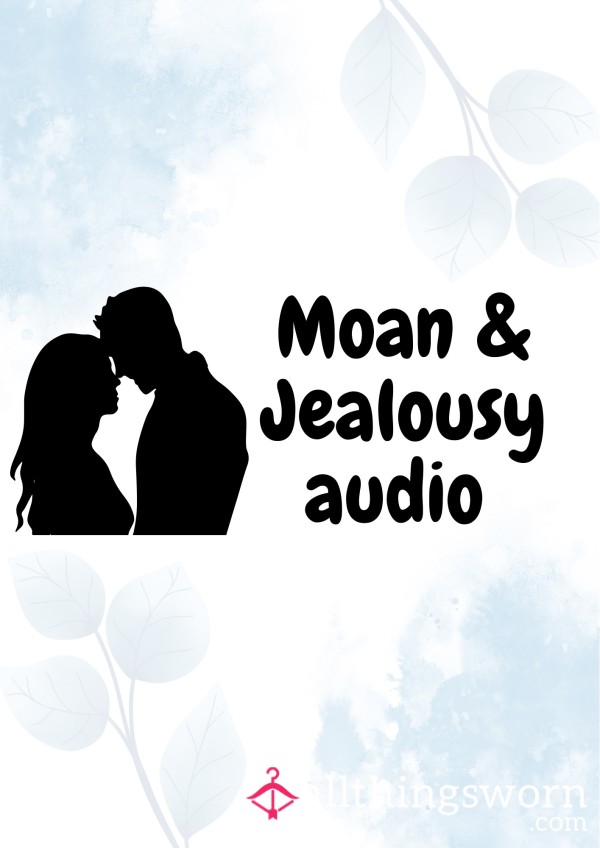 Moan & Jealousy Audio.. Couple Content