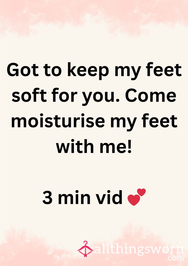 Moisturize My Feet With Me! Got To Keep Them Soft
