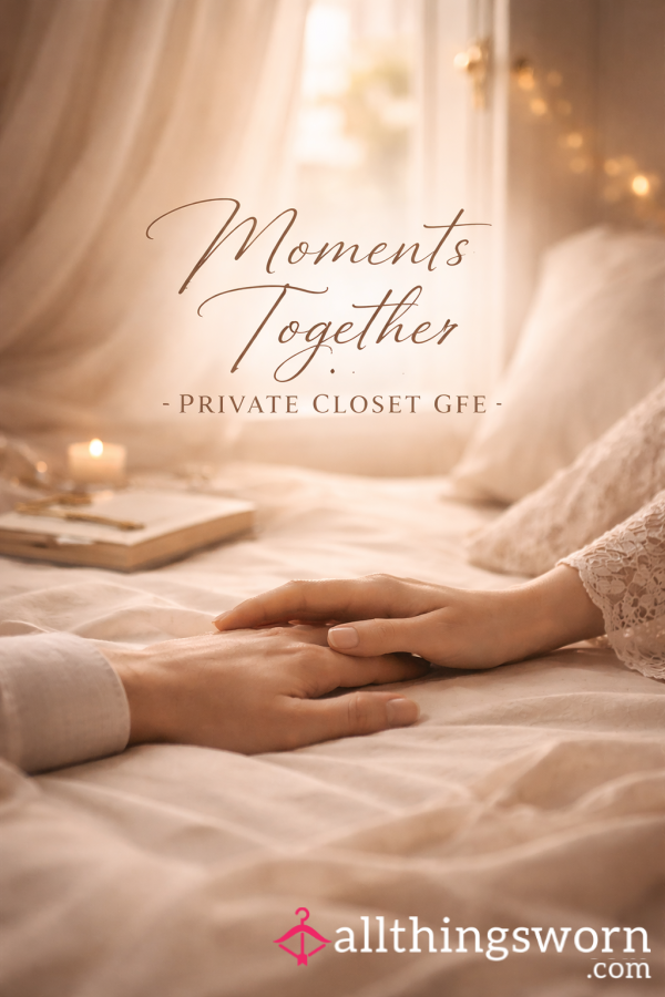 Moments Together · Private Closet GFE
