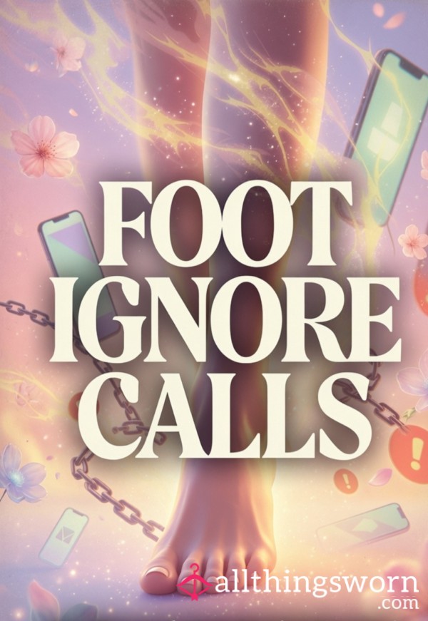 Feet Ignore Call