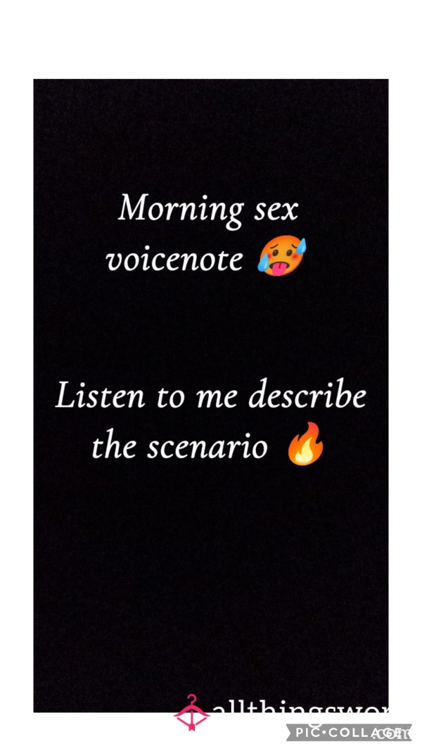 Morning S** Scenario Voicenote (pic Included)