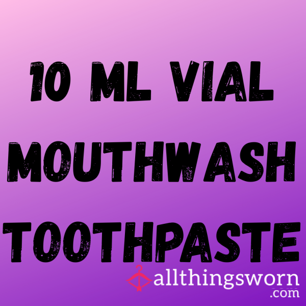 MOUTHWASH/TOOTHPASTE VIALS 🧪