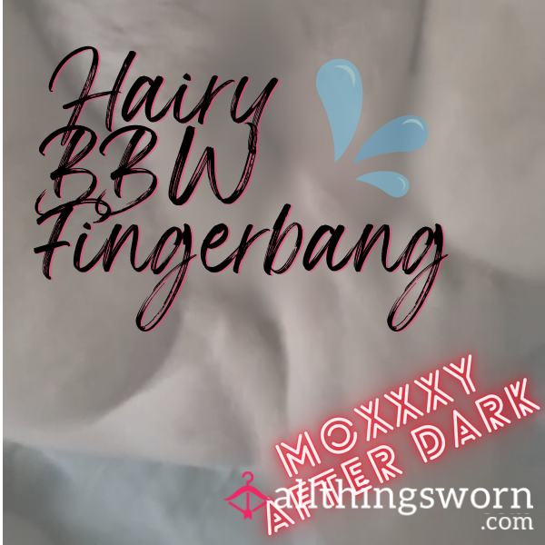 Moxxxy After Dark - POV You're Fingering My Hairy BBW Pu**y 🥵